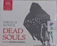 Dead Souls written by Nikolai Gogol performed by Nicholas Boulton on Audio CD (Unabridged)